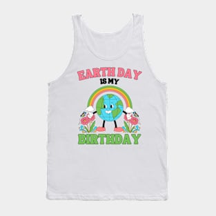 Earth Day Is My Birthday April 22nd Nature Conservation Tank Top